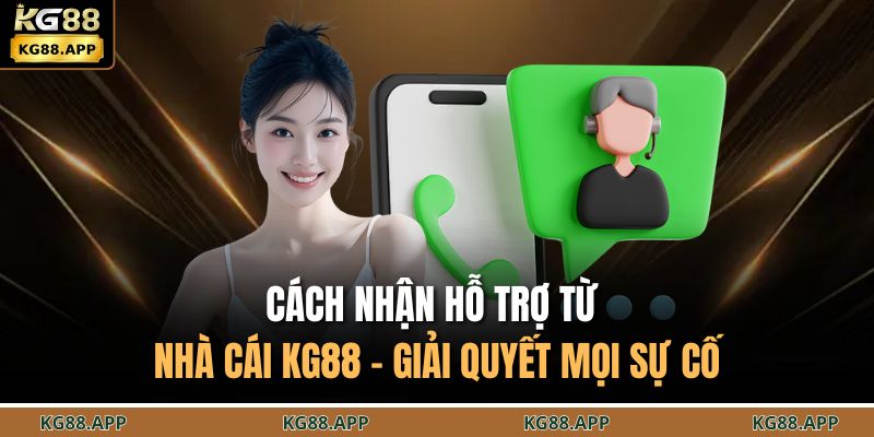 cách nhận hỗ trợ từ nhà cái