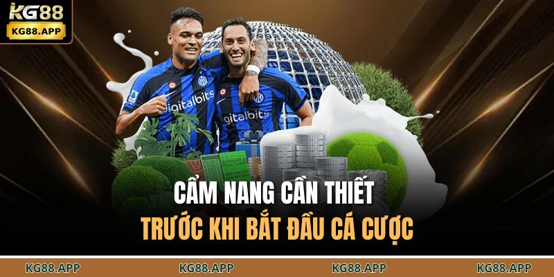 Cẩm nang cần thiết trước khi bắt đầu cá cược