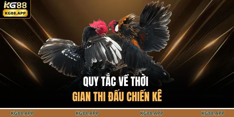 Quy tắc về thời gian thi đấu chiến kê