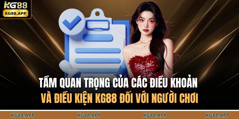 Tầm quan trọng của các điều khoản và điều kiện KG88 đối với người chơi